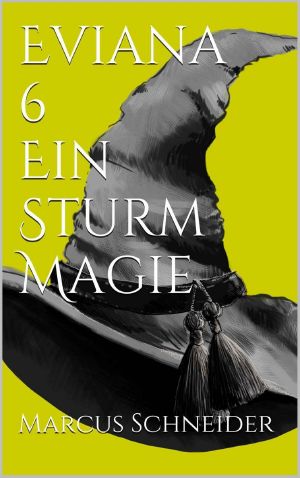 [Eviana 06] • Ein Sturm Magie